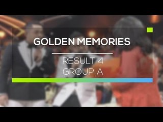 Highlight Golden Memories  - Result 4 Besar Group A