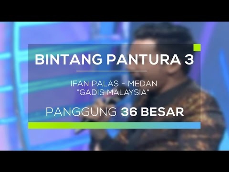 Ifan Palas, Medan - Gadis Malaysia (Bintang Pantura 3)