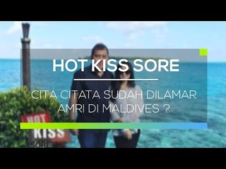 Cita Citata sudah Dilamar Amri di Maldives - Hot Kiss Sore