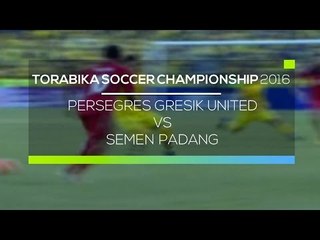 Highlight Persegres Gresik United vs Semen Padang - Torabika Soccer Championship 2016