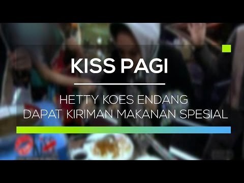 Hetty Koes Endang Dapat Kiriman Makanan Spesial - Kiss Pagi