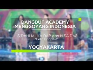 Iis Dahlia, Ika DA2 dan Nisa DA3 - Hello Dangdut (DAMI 2016 - Yogyakarta)
