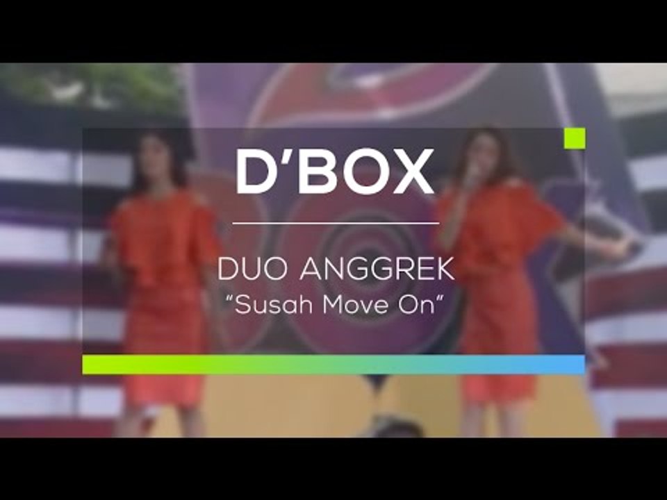Duo Anggrek - Susah Move On (D'Box)