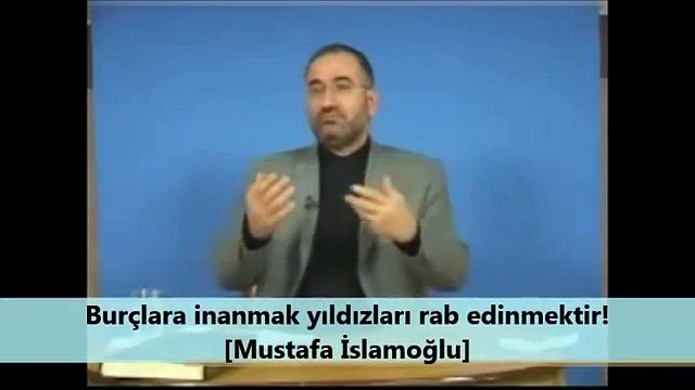 Burçlara inanmak yıldızları rab edinmektir! [Mustafa İslamoğlu]