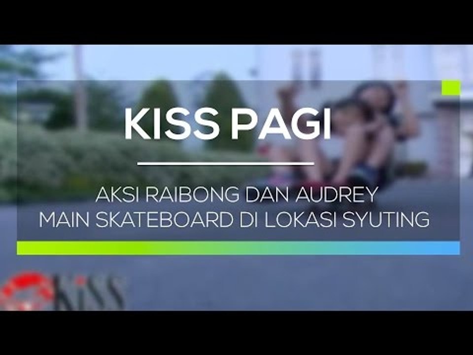 Aksi Raibong dan Audrey Main Skateboard di Lokasi Syuting - Kiss Pagi