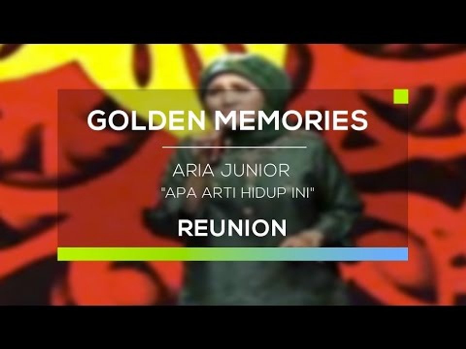 Aria Junior - Apa Arti Hidup Ini (Gomes - Reunion)