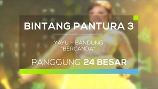 Yayu, Bandung - Bercanda (Bintang Pantura 3)
