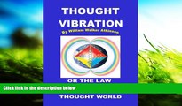 Buy William Walker Atkinson Thought Vibration or The Law of Attraction in the Thought World