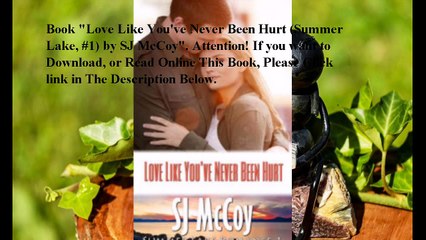 Download Love Like You've Never Been Hurt (Summer Lake, #1) ebook PDF