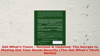 Get Whats Yours  Revised  Updated The Secrets to Maxing Out Your Social Security The