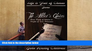 Buy John Wesley Childress The Addict s Choices--From Depths of Isolation to Heights of True
