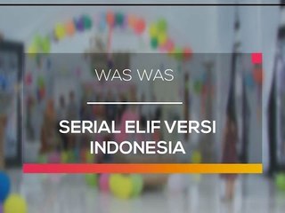 Serial Elif Versi Indonesia - Was Was 27/01/16