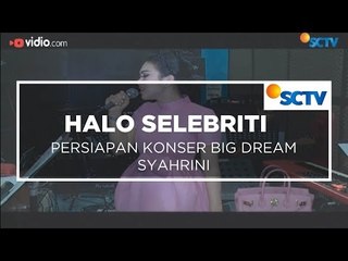Persiapan Konser Big Dream Syahrini - Halo Selebriti 26/01/16