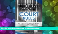 FREE [DOWNLOAD]  Federal Civil Court Rules (2017 Edition): Rules of Civil Procedure, Evidence and