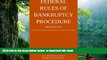READ book  Federal Rules of Bankruptcy Procedure; 2015 Edition: Quick Desk Reference Series READ