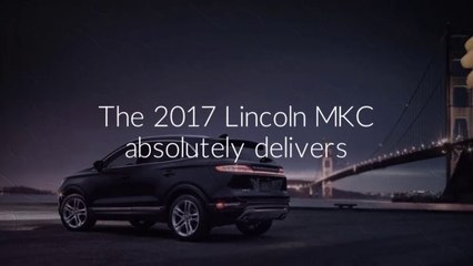 The 2017 Lincoln MKC near Baton Rouge: Built for Your Driving Pleasure