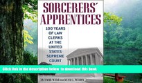 READ book  Sorcerers  Apprentices: 100 Years of Law Clerks at the United States Supreme Court