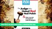 READ book  The Judge Who Hated Red Nail Polish: And Other Crazy but True Stories of Law and