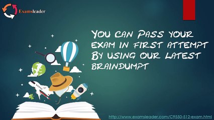 Examsleader C9550-512 Real Exam Questions