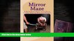 Read Online Tom Brungar The Mirror Maze: A Norwegian Man s True Story of Five Years in Mexican