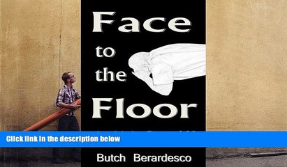 Online Butch Berardesco Face to the Floor         An Atheist Faces God: An Atheist Faces God