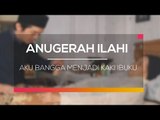 Anugerah Ilahi -  Aku Bangga Menjadi Kaki Ibuku