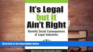 Pre Order It s Legal but It Ain t Right: Harmful Social Consequences of Legal Industries (Evolving