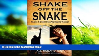 Online A. J. Rubano D. C. Shake Off the Snake: Making the Shift from Wearier to Warrior Full Book