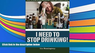 Buy Liz Hemingway I Need to Stop Drinking!: How to stop drinking and get back your self-respect.