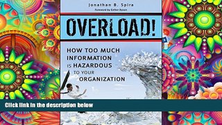 Audiobook  Overload! How Too Much Information is Hazardous to your Organization Jonathan B. Spira