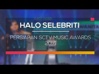 Persiapan SCTV Music Awards 2016 - Halo Selebriti