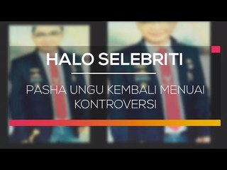 Pasha Ungu Kembali Menuai Kontroversi - Halo Selebriti