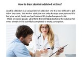 doctors for alcohol treatment | Alcohol addiction recovery treatment