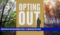 PDF [DOWNLOAD] Opting Out: Losing the Potential of America s Young Black Elite [DOWNLOAD] ONLINE