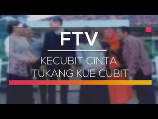 FTV SCTV - Kecubit Cinta Tukang Kue Cubit