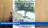 Read Online L. G. Parkhurst Jr. Prayer Steps to Serenity The Twelve Steps Journey: New Serenity