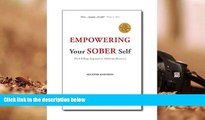 Buy Martin Nicolaus Empowering Your Sober Self: The LifeRing Approach to Addiction Recovery by