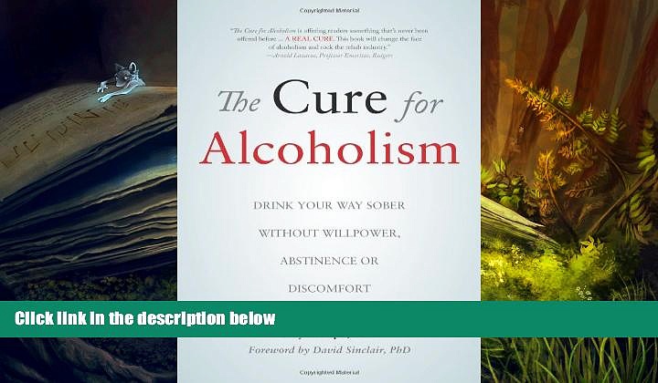 Buy Roy Eskapa The Cure for Alcoholism: Drink Your Way Sober Without Willpower, Abstinence or