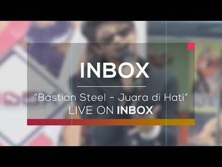 Bastian Steel - Juara di Hati (Live on Inbox)