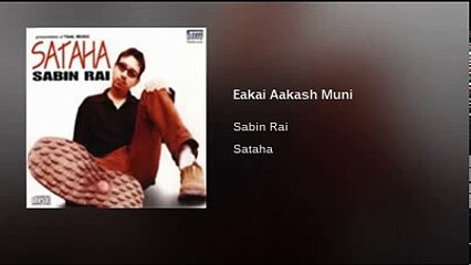 Sabin Rai - Eakai Aakash Muni Full Song