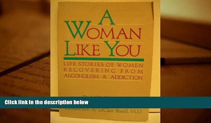 Online Rachel V. A Woman Like You:  Stories of Women Recovering from Alcoholism and Addiction