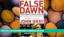 PDF [FREE] DOWNLOAD  False Dawn: The Delusions of Global Capitalism BOOK ONLINE