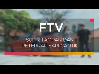 FTV SCTV - Supir Tampan dan Peternak Sapi