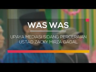 Upaya Mediasi Sidang Perceraian Ustad Zacky Mirza Gagal - Was Was
