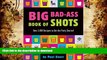 Free [PDF] Download  Big Bad-Ass Book of Shots  FREE BOOK ONLINE