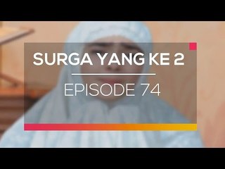 Surga yang ke 2 - Episode 74