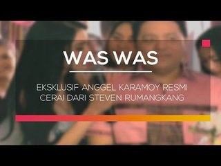 Eksklusif Anggel Karamoy Resmi Cerai Dari Steven Rumangkang - Was Was