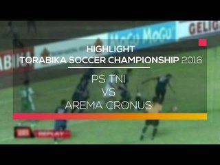 HIGHLIGHT PS TNI vs Arema Cronus - Torabika Soccer Championship 2016