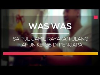 Saipul Jamil Rayakan Ulang Tahun ke 36 di Penjara -  Was Was
