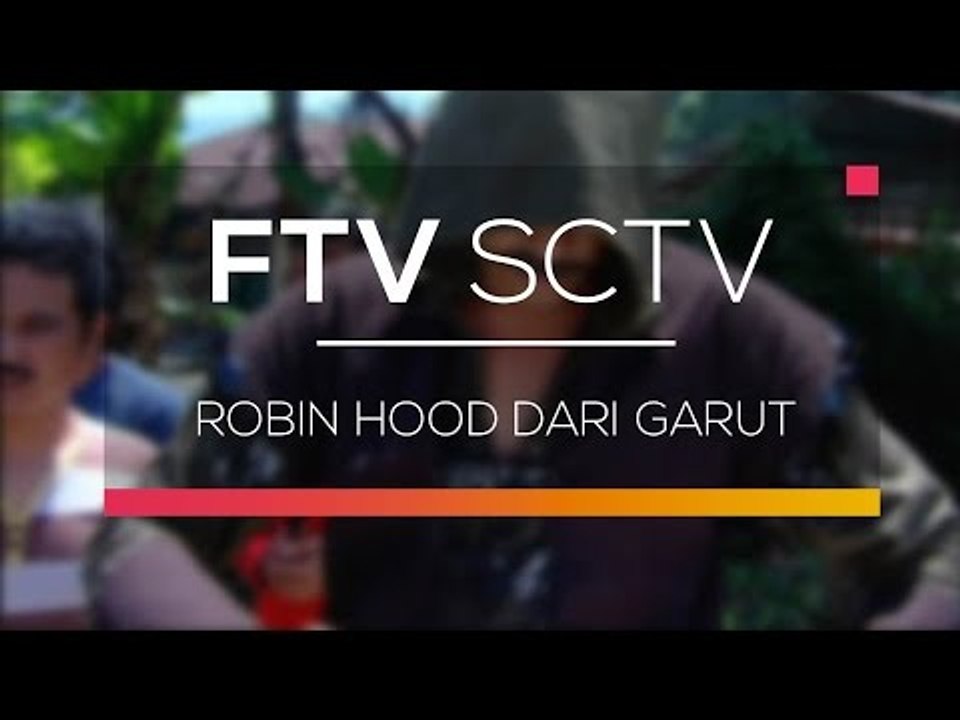 FTV SCTV  - Robin Hood dari Garut